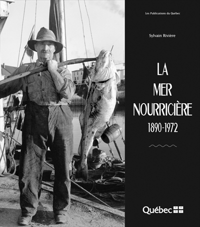 La mer nourricière, 1890-1972