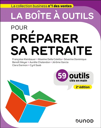 La boîte à outils pour préparer sa retraite : 59 outils clés en main