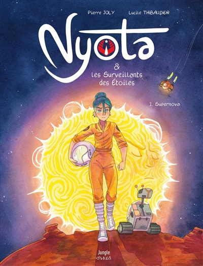Nyota & les surveillants des étoiles. Vol. 1. Supernova