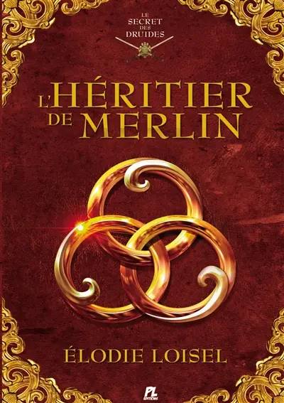 Le Secret des Druides : L'Héritier de Merlin