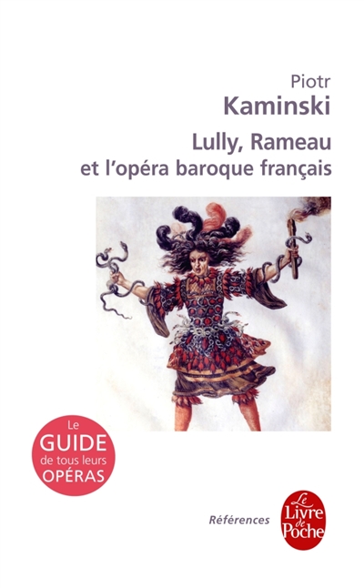 Lully, Rameau et l'opéra baroque français