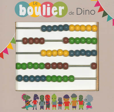 Le boulier de Dino : pour apprendre à compter facilement jusqu'à 50