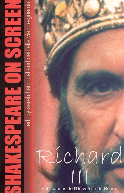 Shakespeare on screen, Richard III : proceedings of the conference at the Université de Rouen (4-5 March 2005)