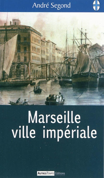 Marseille ville impériale
