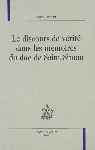 Le discours de vérité dans les Mémoires du duc de Saint-Simon
