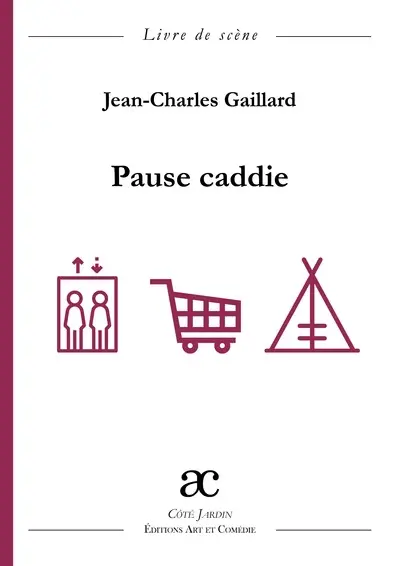 Pause caddie : comédie : livre de scène