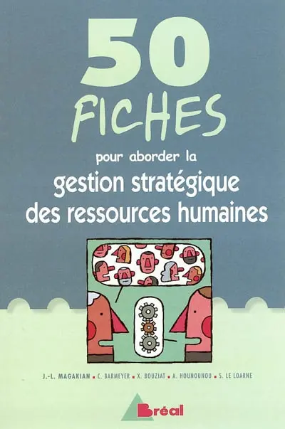 50 fiches pour comprendre la gestion stratégique des ressources humaines : classes préparatoires aux grandes écoles commerciales, 1er cycle universitaire