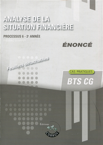 Analyse de la situation financière, BTS CG : processus 6, 2e année : énoncé, cas pratiques