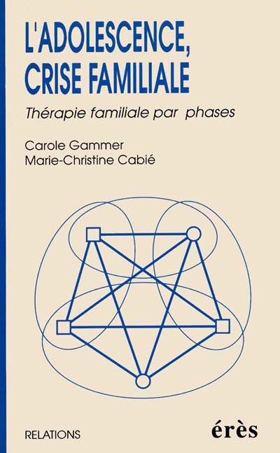 L'Adolescence, crise familiale : thérapie familiale par phases