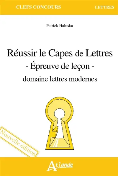 Réussir le Capes de lettres : épreuve de leçon : domaine lettres modernes