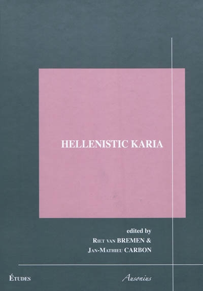 Hellenistic Karia : proceedings of the first International conference on Hellenistic Karia, Oxford, 29 June-2 July 2006