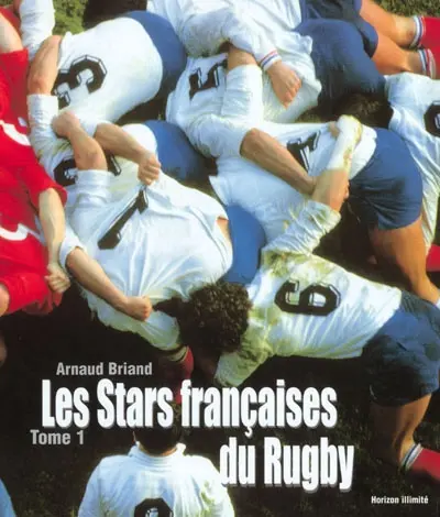 Les stars françaises du rugby. Vol. 1