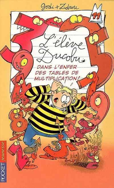 L'élève Ducobu. Vol. 11. Dans l'enfer des tables de multiplication !