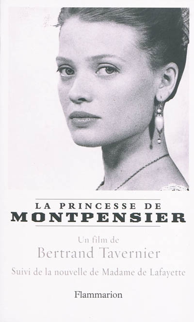 La princesse de Montpensier. Histoire de la princesse de Montpensier : nouvelle