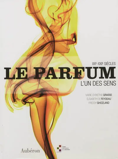 Le parfum : l'un ses sens, XXe-XXIe siècles