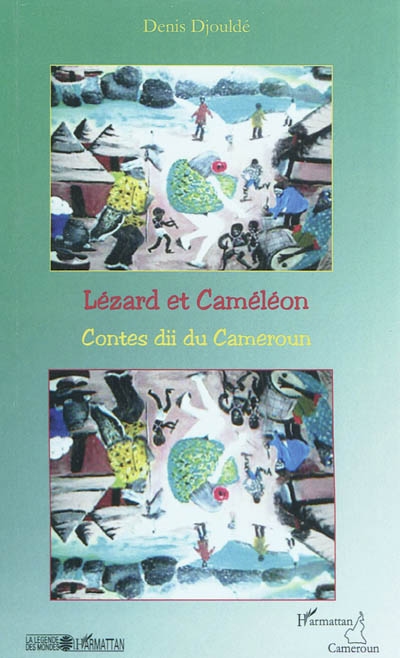 Lézard et Caméléon : contes dii du Cameroun