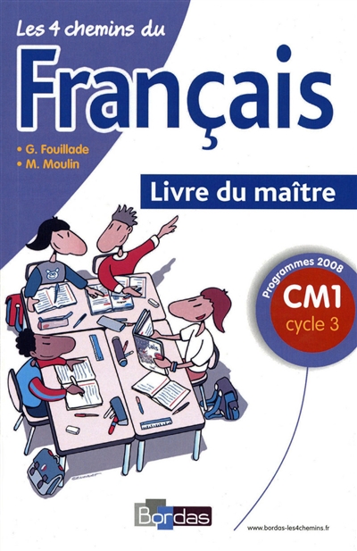 Les 4 chemins du français CM1, cycle 3 : programmes 2008 : livre du maître