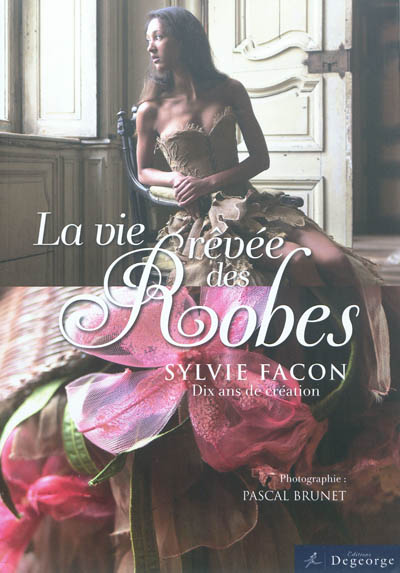 La vie rêvée des robes : Sylvie Facon, dix ans de création