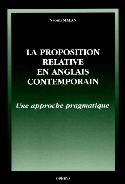 La proposition relative en anglais contemporain : une approche pragmatique