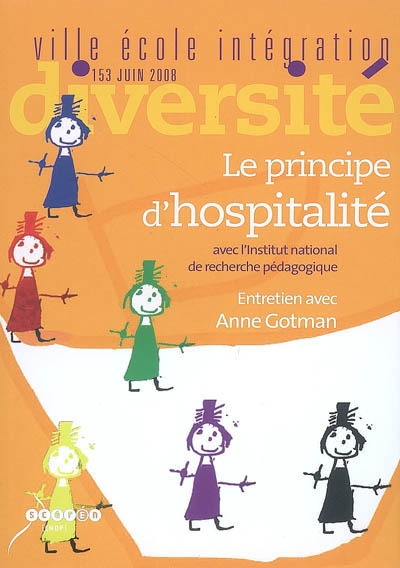 Diversité : revue d'actualité et de réflexion sur l'action éducative, n° 153. Le principe d'hospitalité : entretien avec Anne Gotman