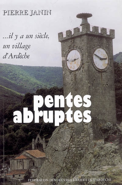 Pentes abruptes : il y a un siècle un village d'Ardèche...