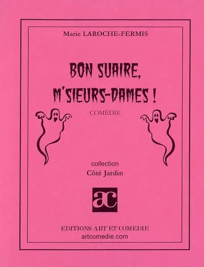 Bon suaire, m'sieurs-dames ! : comédie