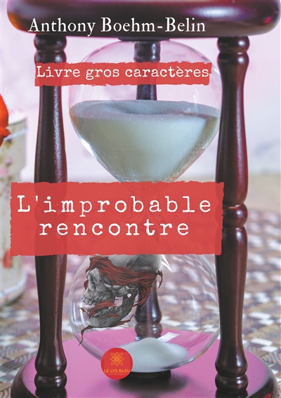 L'improbable rencontre : Gros caractères