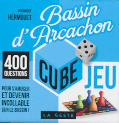 Bassin d'Arcachon : cube jeu : 400 questions pour s'amuser et devenir incollable sur le bassin