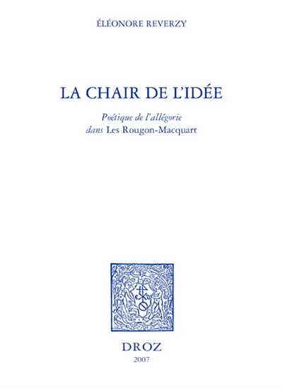 La chair de l'idée : poétique de l'allégorie dans les Rougon-Macquart