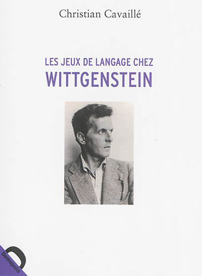 Les jeux de langage chez Wittgenstein