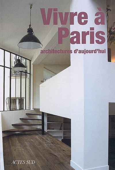 Vivre à Paris : architectures d'aujourd'hui