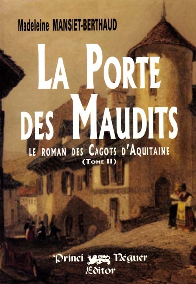 Le roman des cagots d'Aquitaine. Vol. 2. La porte des maudits