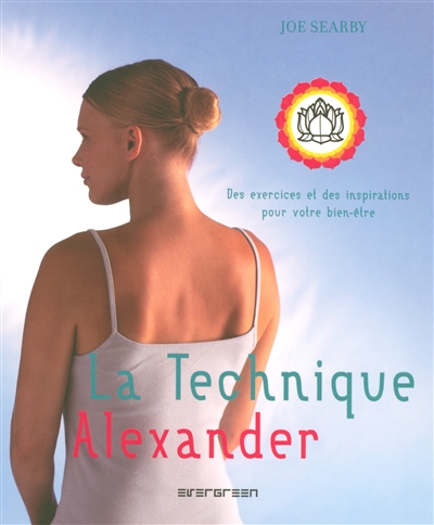 La technique Alexander : des exercices et des inspirations pour votre bien-être
