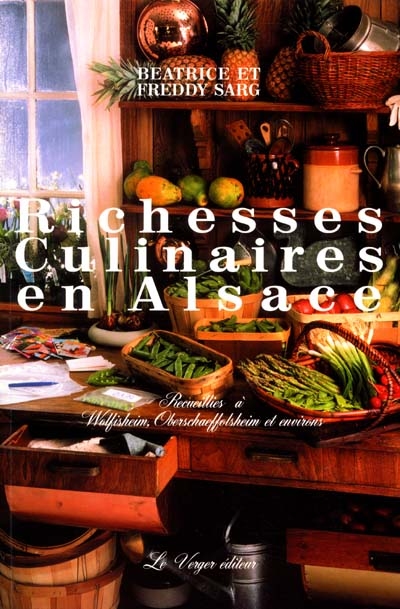 Richesses culinaires en Alsace. Vol. 2