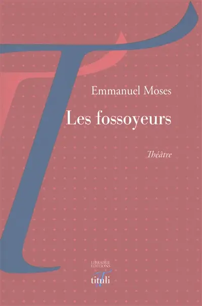 Les fossoyeurs : théâtre