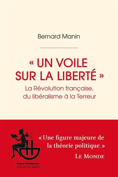 Un voile sur la liberté : la Révolution française, du libéralisme à la Terreur