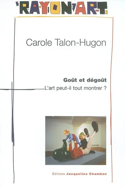 Goût et dégoût : l'art peut-il tout montrer ?