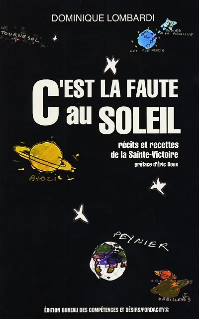 C'est la faute au soleil : récits et recettes de la Sainte-Victoire