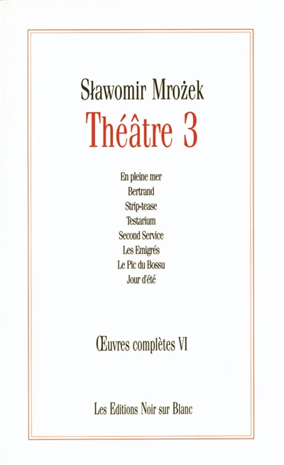 Oeuvres complètes. Vol. 6. Théâtre 3