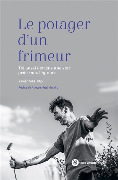 Le potager d'un frimeur : toi aussi deviens une star grâce aux légumes