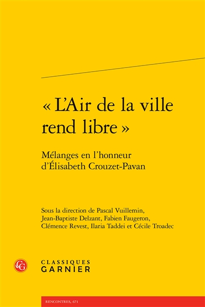 L'air de la ville rend libre : mélanges en l'honneur d'Elisabeth Crouzet-Pavan