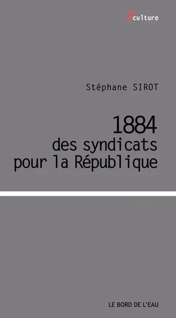 1884, des syndicats pour la République