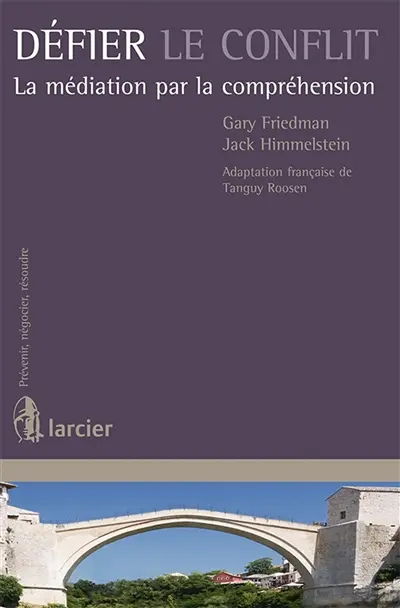 Défier le conflit : la médiation par la compréhension