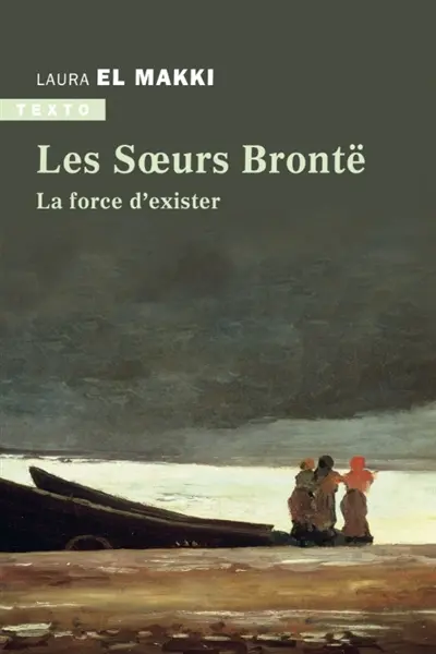 Les soeurs Brontë : la force d'exister