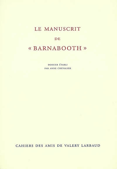 Cahiers des amis de Valery Larbaud, n° NS 2. Le manuscrit de Barnabooth