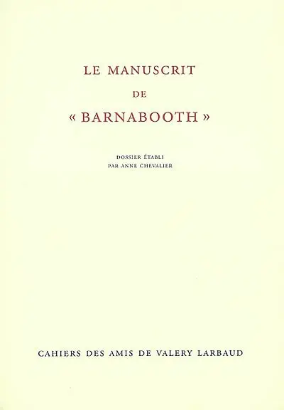 Cahiers des amis de Valery Larbaud, n° NS 2. Le manuscrit de Barnabooth