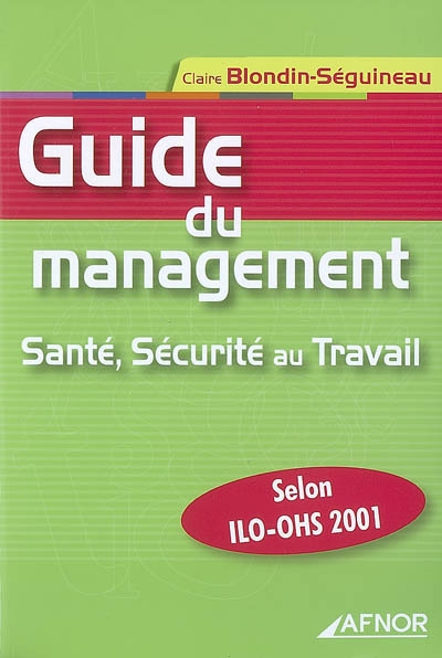 guide du management : santé, sécurité au travail selon l'ilo-ohs 2001