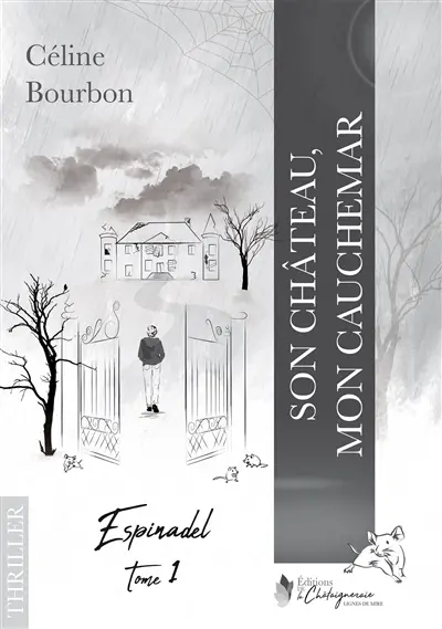 Espinadel. Vol. 1. Son château, mon cauchemar