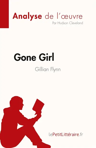 Gone Girl de Gillian Flynn (Analyse de l'œuvre) : Résumé complet et analyse détaillée de l'œuvre