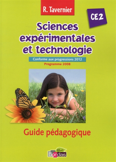 Sciences expérimentales et technologie, CE2 : guide pédagogique : programme 2008, conforme aux progressions 2012
